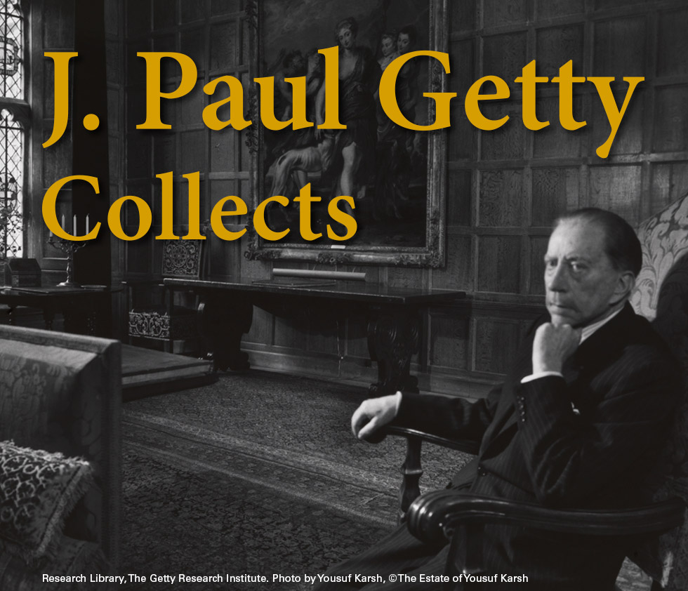 J. Paul Getty Collects